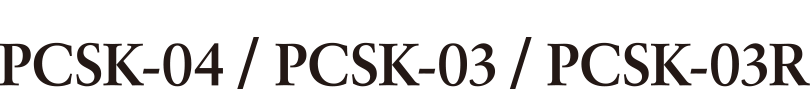 PCSK-04 / PCSK-03 / PCSK-03R